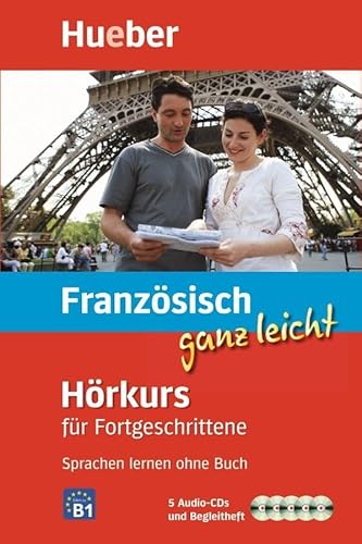 Französisch ganz leicht Hörkurs für Fortgeschrittene: Sprachen lernen ohne Buch / Paket