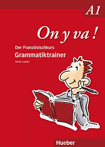 On y va ! A1: Grammatiktrainer (On y va ! Aktualisierte Ausgabe) von Hueber Verlag GmbH