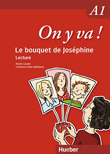 On y va! A1: Le bouquet de Joséphine von Hueber Verlag GmbH