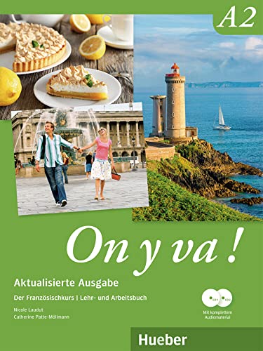 On y va ! A2 – Aktualisierte Ausgabe: Der Französischkurs / Lehr- und Arbeitsbuch mit komplettem Audiomaterial (On y va ! Aktualisierte Ausgabe) On y va ! A2 – Aktualisierte Ausgabe: Der Französischkurs / Lehr- und Arbeitsbuch mit komplettem Audiomaterial (On y va ! Aktualisierte Ausgabe)