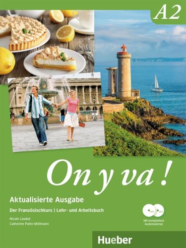 On y va ! A2 – Aktualisierte Ausgabe: Der Französischkurs / Lehr- und Arbeitsbuch mit komplettem Audiomaterial (On y va ! Aktualisierte Ausgabe) On y va ! A2 – Aktualisierte Ausgabe: Der Französischkurs / Lehr- und Arbeitsbuch mit komplettem Audiomaterial (On y va ! Aktualisierte Ausgabe)