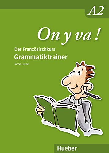 On y va ! A2: Grammatiktrainer (On y va ! Aktualisierte Ausgabe) von Hueber Verlag GmbH