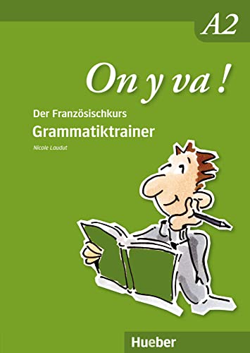 On y va ! A2: Grammatiktrainer (On y va ! Aktualisierte Ausgabe) von Hueber