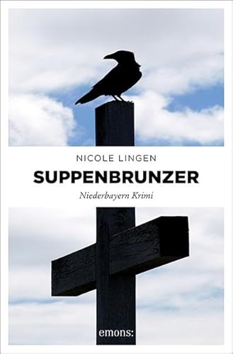 Suppenbrunzer: Niederbayern Krimi (Sophia Alvarez)