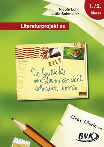 Literaturprojekt zu "Die Geschichte vom Löwen, der nicht schreiben konnte": 1./2. Klasse. Kopiervorlagen (Literaturprojekte) (Lesebegleitmaterial ... für den Deutschunterricht)
