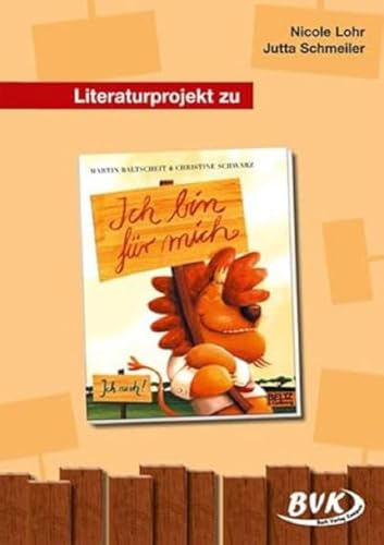 Literaturprojekt zu "Ich bin für mich": 2.-3. Klasse (Literaturprojekte) (BVK Literaturprojekte: Lesebegleitmaterial für den Deutschunterricht)