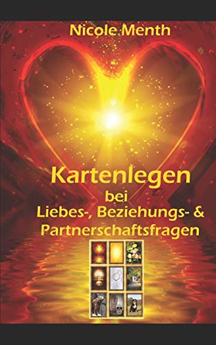 Kartenlegen bei Liebes-, Beziehungs- & Partnerschaftsfragen: Herzensmann, Traumpartner, Seelenliebe, Karma (Kartenlegen Lernen)