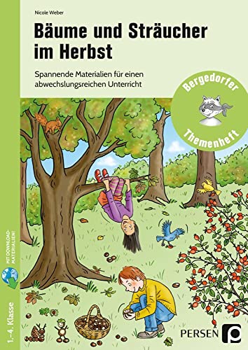 Bäume und Sträucher im Herbst: Spannende Materialien für einen abwechslungsreiche n Unterricht (1. bis 4. Klasse) (Bergedorfer Themenhefte - Grundschule)