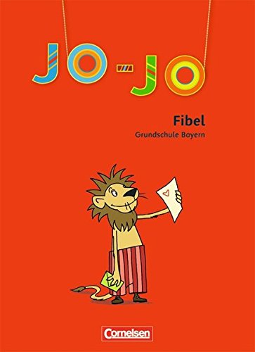 Jo-Jo Fibel - Grundschule Bayern: Jo-Jo Fibel: Leselehrgang Jo-Jo Fibel - Grundschule Bayern: Jo-Jo Fibel: Leselehrgang von Cornelsen Verlag