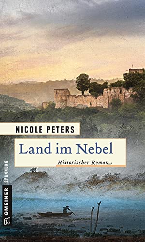 Land im Nebel: Historischer Roman (Historische Romane im GMEINER-Verlag) von Gmeiner Verlag