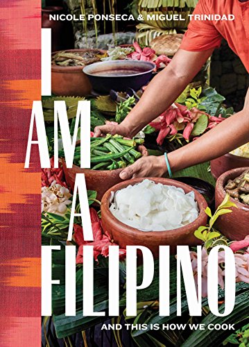 I Am a Filipino: And This Is How We Cook von Artisan