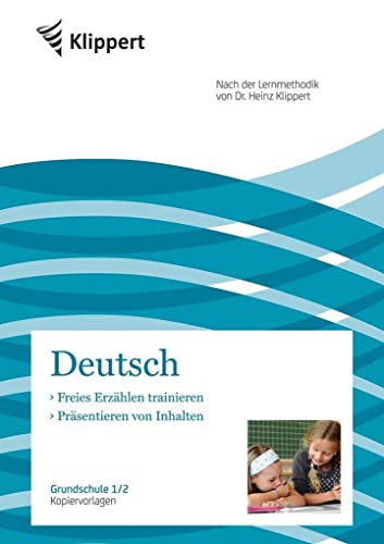 Freies Erzählen - Präsentieren von Inhalten: Grundschule 1-2. Kopiervorlagen (1. und 2. Klasse) (Klippert Grundschule) von Klippert Verlag i.d. AAP