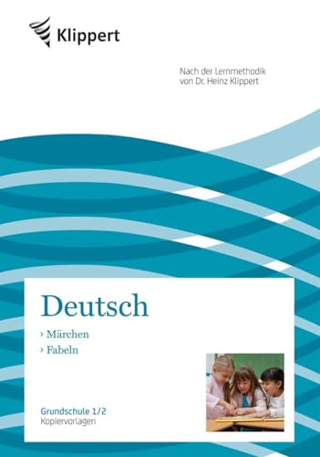Märchen - Fabeln: Grundschule 1-2. Kopiervorlagen (1. und 2. Klasse) (Klippert Grundschule)