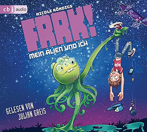FRRK! - Mein Alien und ich: . (Die FRRK!-Reihe, Band 1)