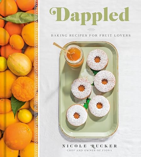 Dappled: Baking Recipes for Fruit Lovers: A Cookbook Dappled: Baking Recipes for Fruit Lovers: A Cookbook von Avery