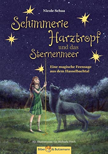 Schimmerie Harztropf und das Sternenmeer: Märchenhaftes Feenabenteuer für Kinder: Eine magische Feensage aus dem Hasselbachtal Schimmerie Harztropf und das Sternenmeer: Märchenhaftes Feenabenteuer für Kinder: Eine magische Feensage aus dem Hasselbachtal