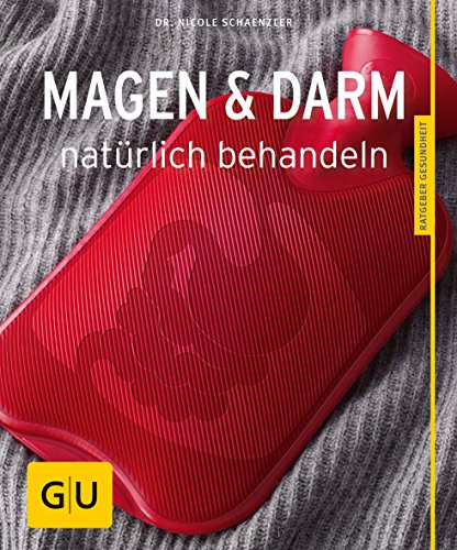 Magen und Darm natürlich behandeln (GU Ratgeber Gesundheit) von Gräfe und Unzer