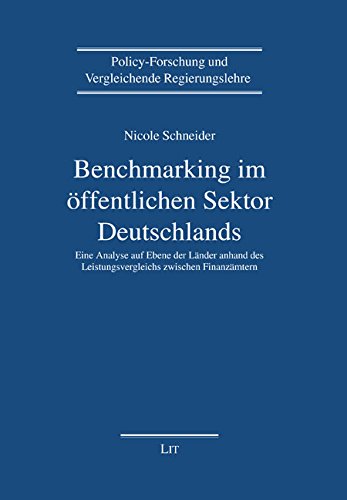 Benchmarking im öffentlichen Sektor Deutschlands: Eine Analyse auf Ebene der Länder anhand des Leistungsvergleichs zwischen Finanzämtern von Lit Verlag