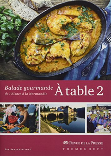 À table 2: Balade gourmande de l'Alsace à la Normandie von Schuenemann C.E.