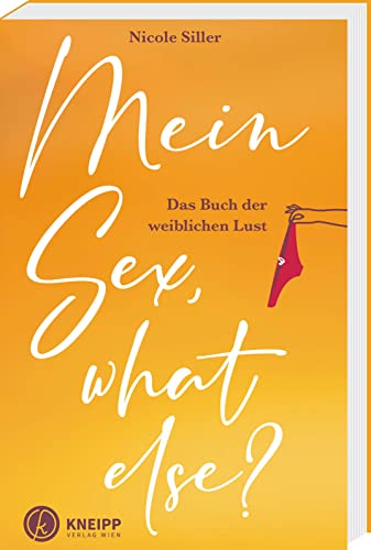 Mein Sex, what else? Das Buch der weiblichen Lust. Entspannt die weibliche Sexualität erkunden und mit leichten Übungen den eigenen Körper besser kennenlernen. Mein Sex, what else? Das Buch der weiblichen Lust. Entspannt die weibliche Sexualität erkunden und mit leichten Übungen den eigenen Körper besser kennenlernen.