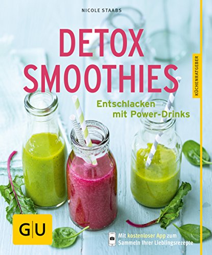 Detox-Smoothies: Entschlacken mit Power-Drinks (GU Küchenratgeber Classics) von Gräfe und Unzer