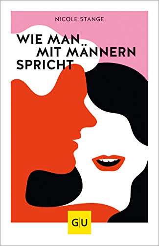 Wie man mit Männern spricht (GU Beziehungen)
