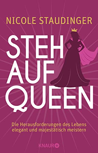 Stehaufqueen: Die Herausforderungen des Lebens elegant und majestätisch meistern