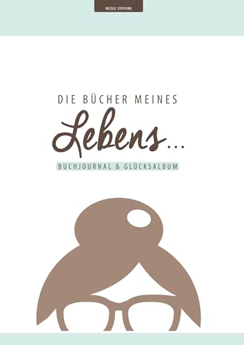 Die Bücher meines Lebens: Buchjournal