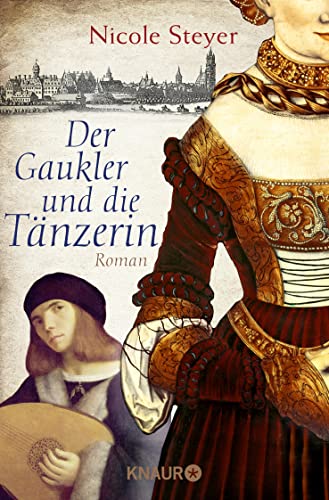 Der Gaukler und die Tänzerin: Historischer Roman