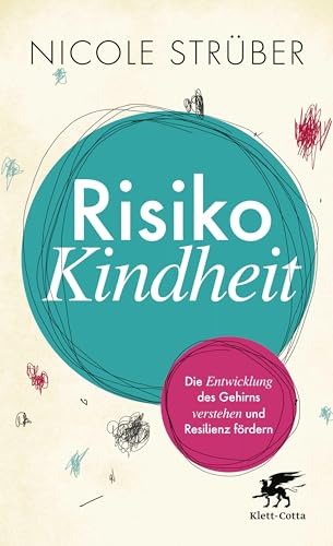 Risiko Kindheit: Die Entwicklung des Gehirns verstehen und Resilienz fördern von Klett-Cotta Verlag