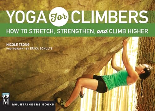 Yoga for Climbers: How to Stretch, Strengthen, and Climb Higher von Mountaineers Books