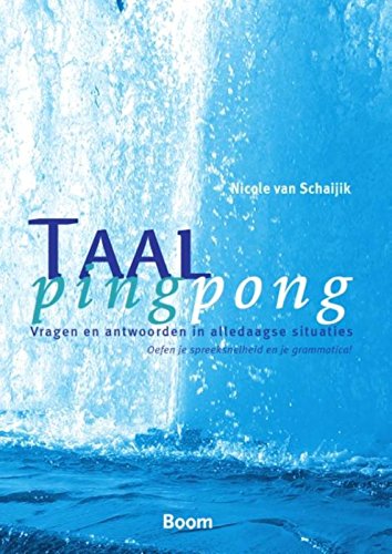 Taalpingpong: vragen en antwoorden in alledaagse situaties : oefen je spreeksnelheid en je grammatica! von Boom