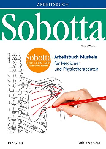 Sobotta Arbeitsbuch Muskeln: Arbeitsbuch für Mediziner und Physiotherapeuten