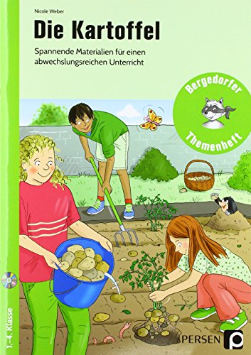 Die Kartoffel: Spannende Materialien für einen abwechslungsreichen Unterricht (1. bis 4. Klasse) (Bergedorfer Themenhefte - Grundschule)