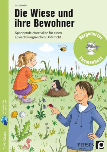 Die Wiese und ihre Bewohner: Spannende Materialien für einen abwechslungsreichen Unterricht (1. bis 4. Klasse) (Bergedorfer Themenhefte - Grundschule)