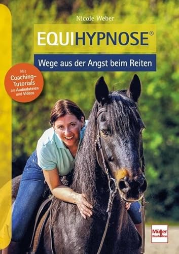 Equihypnose®: Wege aus der Angst beim Reiten von Mller Rschlikon