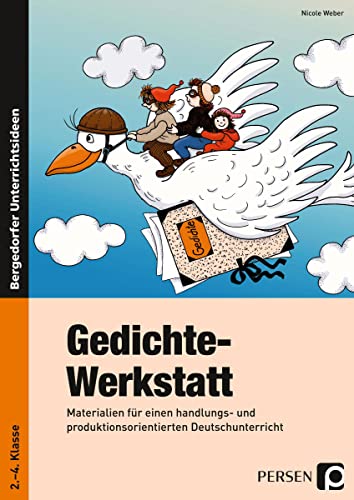 Gedichte-Werkstatt: Materialien für einen handlungs- und produktionsorientierten Deutschunterricht (2. bis 4. Klasse): 2. - 4. Klasse. Materialien für ... und produktionsorientierten Deutschunterricht von Persen Verlag i.d. AAP