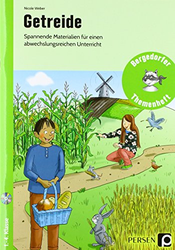 Getreide: Spannende Materialien für einen abwechslungsreichen Unterricht (1. bis 4. Klasse) (Bergedorfer Themenhefte - Grundschule)