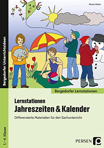 Lernstationen Jahreszeiten & Kalender: Differenzierte Materialien für den Sachunterricht (1. bis 4. Klasse) (Bergedorfer Lernstationen - GS) von Persen Verlag i.d. AAP