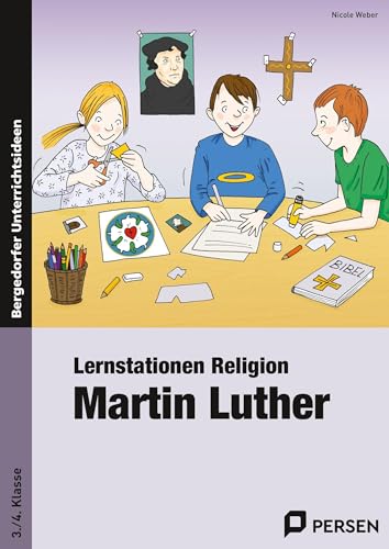 Lernstationen Religion: Martin Luther: (3. und 4. Klasse) von Persen Verlag i.d. AAP