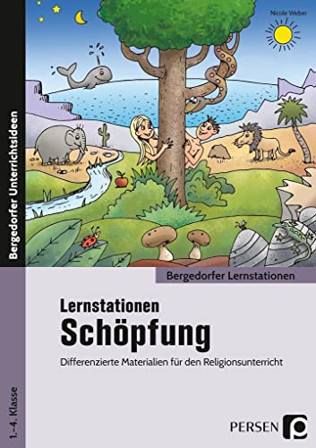 Lernstationen Schöpfung: Differenzierte Materialien für den Religionsunterricht (1. bis 4. Klasse) (Bergedorfer Lernstationen - GS)