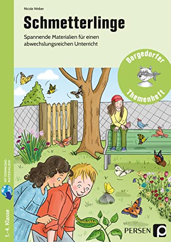 Schmetterlinge: Spannende Materialien für einen abwechslungsreichen Unterricht (1. bis 4. Klasse)