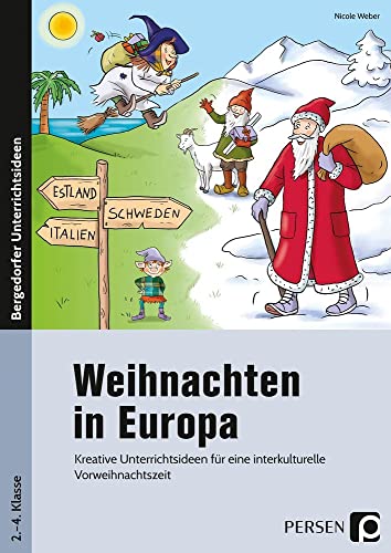 Weihnachten in Europa: Kreative Unterrichtsideen für eine interkulturelle Vorweihnachtszeit (2. bis 4. Klasse)