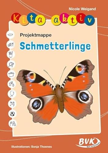 Kita aktiv Projektmappe Schmetterlinge (Kita aktiv: Lernangebote für 3- bis 6-Jährige)