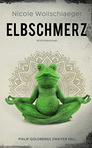 Elbschmerz: Philip Goldbergs zweiter Fall (ELB-Krimireihe, Band 2)