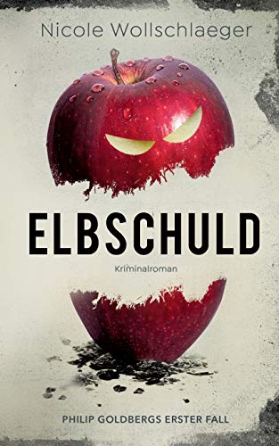 Elbschuld: Philip Goldbergs erster Fall (ELB-Krimireihe, Band 1)
