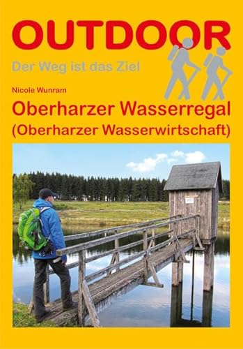 Oberharzer Wasserregal: (Oberharzer Wasserwirtschaft) (Der Weg ist das Ziel)