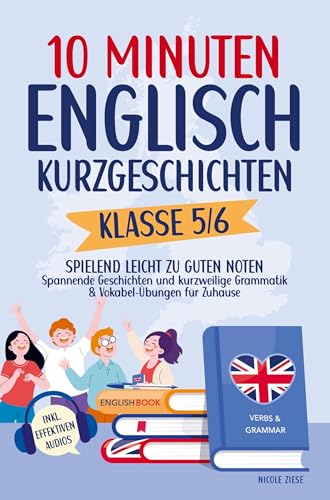 10 Minuten Englisch-Kurzgeschichten Klasse 5/6: Spielend leicht zu guten Noten ¿ Spannende Geschichten und kurzweilige Grammatik- & Vokabel-Übungen für Zuhause. Inkl. effektiven Audios von Kids Lernspaß Verlag