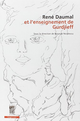 René Daumal et l'enseignement de Gurdjieff: Etudes, correspondances et documents inédits von BOIS D ORION