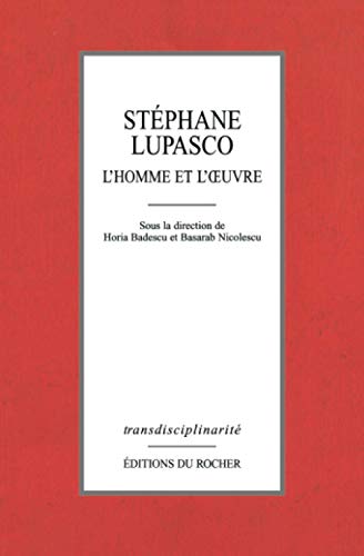 Stéphane Lupasco: L'homme et l'oeuvre von DU ROCHER